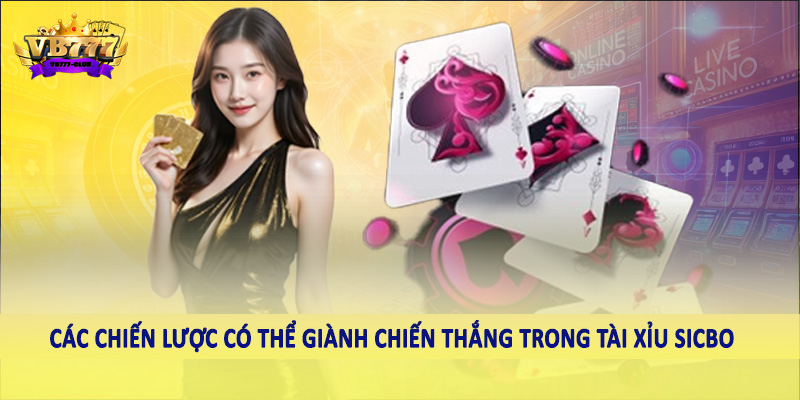 Các chiến lược có thể giành chiến thắng trong tài xỉu Sicbo