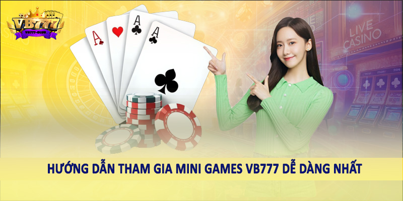 Mini Games 41 Hướng dẫn tham gia Mini Games VB777 dễ dàng nhất