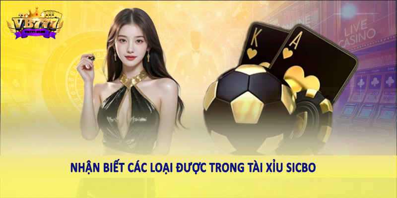 Nhận biết các loại được trong tài xỉu Sicbo